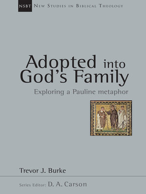 cover image of Adopted into God's Family: Exploring a Pauline Metaphor
